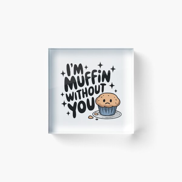 Item preview, I'm Muffin Without You! Cute Blueberry Muffin Pun designed and sold by PMCreative.