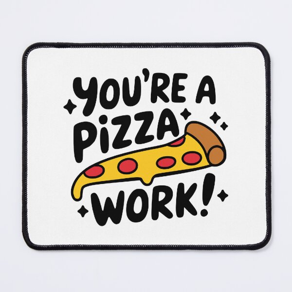 Item preview, You're A Pizza Work! Cute Pizza Pun designed and sold by PMCreative.