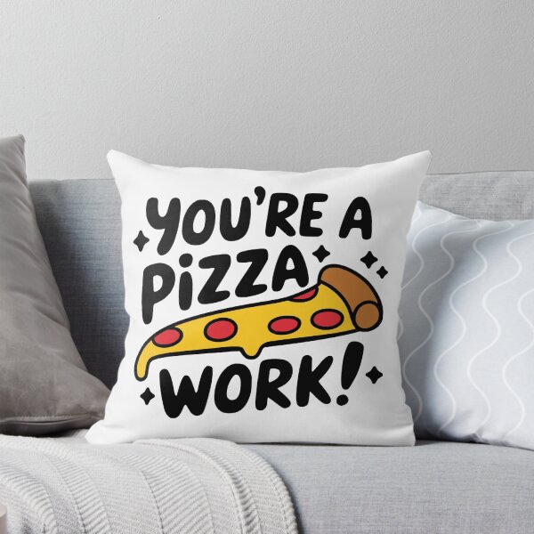 Item preview, You're A Pizza Work! Cute Pizza Pun designed and sold by PMCreative.