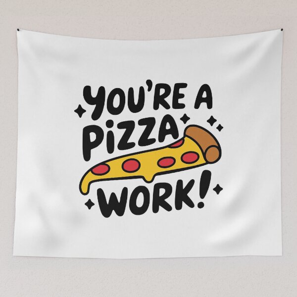 Item preview, You're A Pizza Work! Cute Pizza Pun designed and sold by PMCreative.