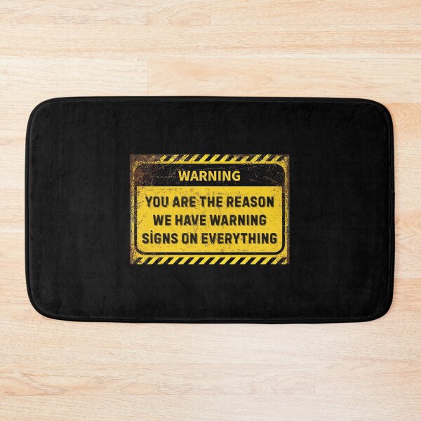 Item preview, Funny Warning Sign - “You Are the Reason We Have Warning Signs” - Sarcastic Humor Gift designed and sold by Psycho-Crazy.