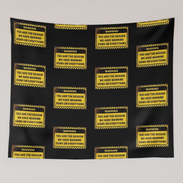 Item preview, Funny Warning Sign - “You Are the Reason We Have Warning Signs” - Sarcastic Humor Gift designed and sold by Psycho-Crazy.