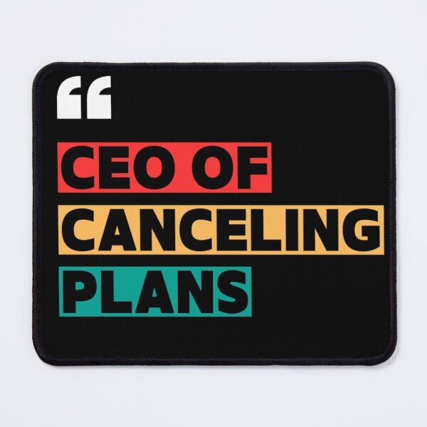 Item preview, CEO of Canceling Plans – Funny Introvert T-Shirt Design designed and sold by Jomfy-Comfy.