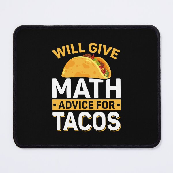 Item preview, Will Give Math Advice For Tacos Funny Math Teacher designed and sold by DexertimaArt.