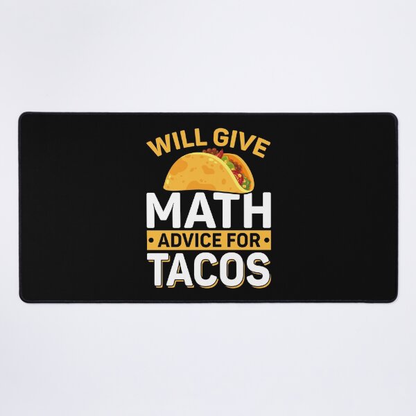 Item preview, Will Give Math Advice For Tacos Funny Math Teacher designed and sold by DexertimaArt.