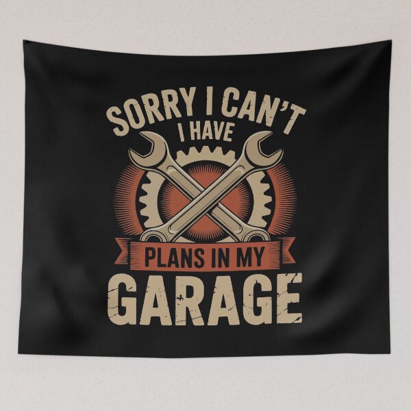Item preview, Sorry I Can't I Have Plans In My Garage designed and sold by mybegoniatee.