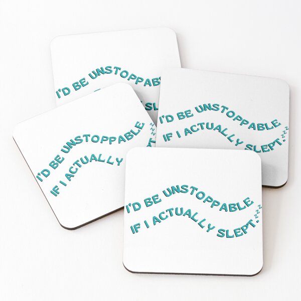 Item preview, I’d Be Unstoppable If I Actually Slept designed and sold by DedsStudio.