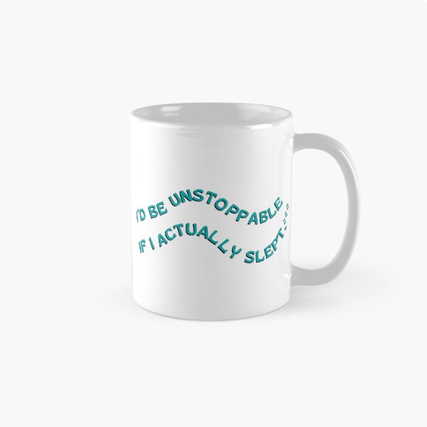 Item preview, I’d Be Unstoppable If I Actually Slept designed and sold by DedsStudio.