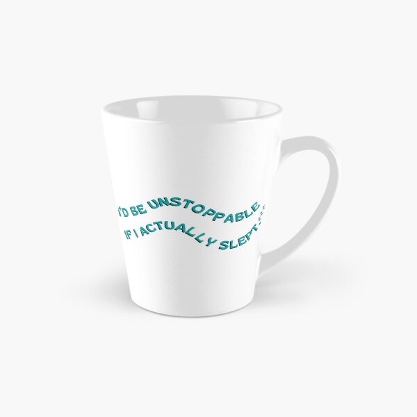 Item preview, I’d Be Unstoppable If I Actually Slept designed and sold by DedsStudio.