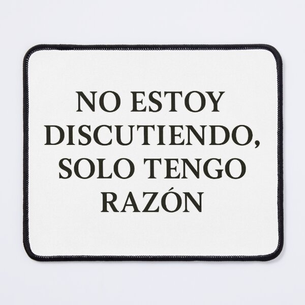 Item preview, "No estoy discutiendo, solo tengo razón – Spanish quote design" designed and sold by SpeedNova.