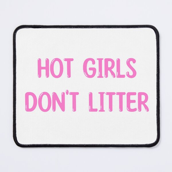 Item preview, hot girls don't litter designed and sold by menheraaudino.