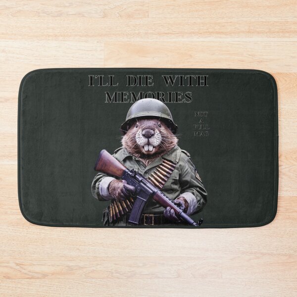 Item preview, I'll Die With Memories Not A Full Mag Fighting Beaver designed and sold by SurrealArtSzysz.