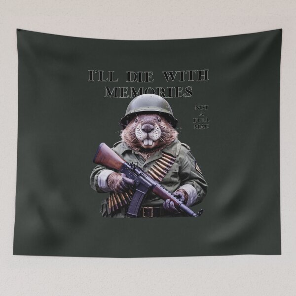 Item preview, I'll Die With Memories Not A Full Mag Fighting Beaver designed and sold by SurrealArtSzysz.