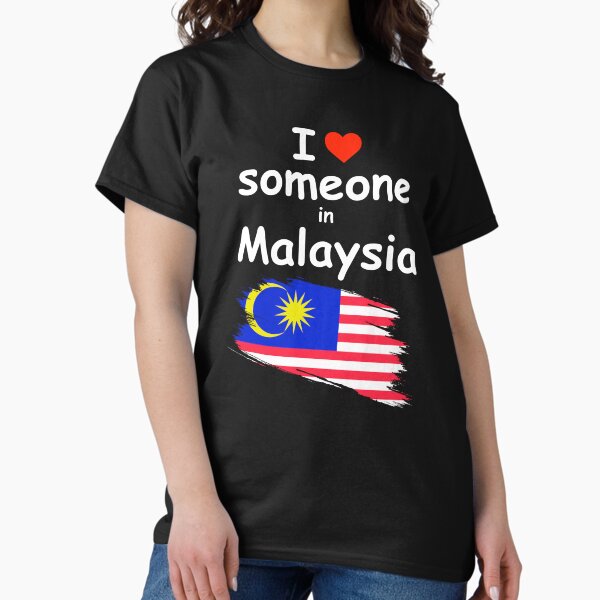 I Love Someone in Malaysia T-Shirt Classic T-Shirt