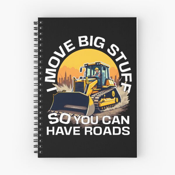 Item preview, I MOVE BIG STUFF SO YOU CAN HAVE ROADS designed and sold by Fragy72.