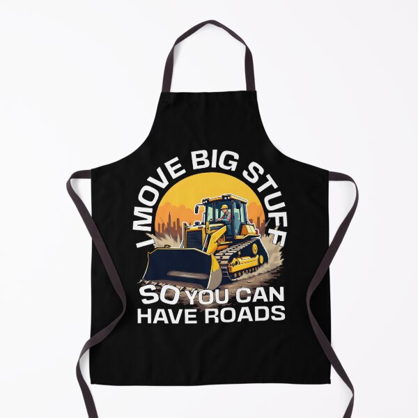 Item preview, I MOVE BIG STUFF SO YOU CAN HAVE ROADS designed and sold by Fragy72.