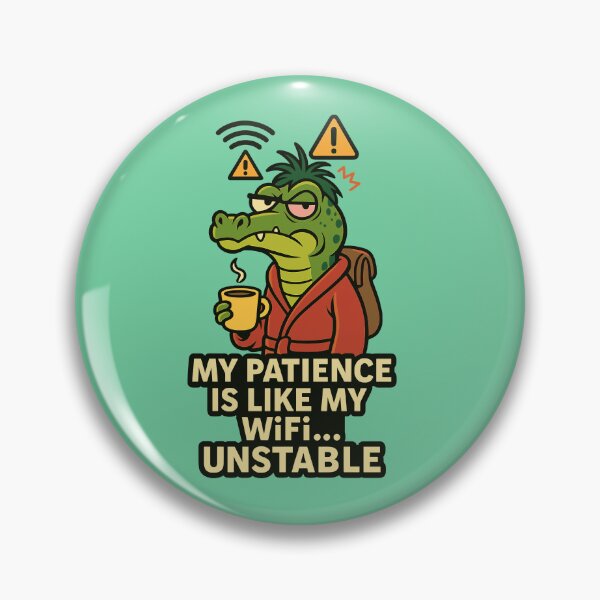 Artikelvorschau, Unstable patience. Like... really. entworfen und verkauft von SgtRedGoWx.