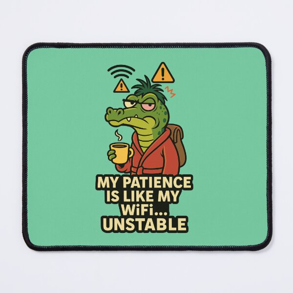 Item preview, Unstable patience. Like...really. designed and sold by SgtRedGoWx.
