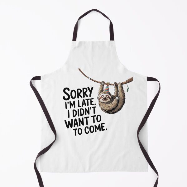 Item preview, Sorry I'm late. I didn't want to come.'' funny Animal sloth'' designed and sold by chliahshop.