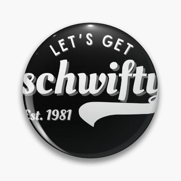 Item preview,  Let’s get schwifty. designed and sold by PURICH.