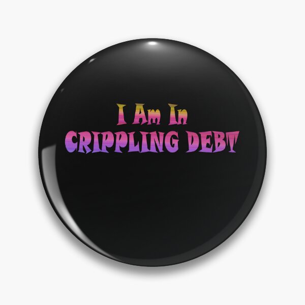 Item preview, Crippling Debt Humor Relatable Art designed and sold by Zakrytos ★★★★★.