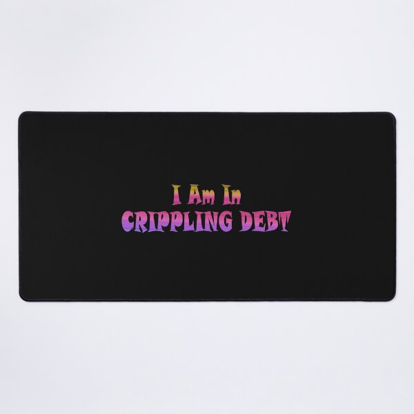 Item preview, Crippling Debt Humor Relatable Art designed and sold by Zakrytos ★★★★★.