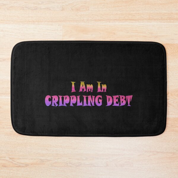 Item preview, Crippling Debt Humor Relatable Art designed and sold by Zakrytos ★★★★★.