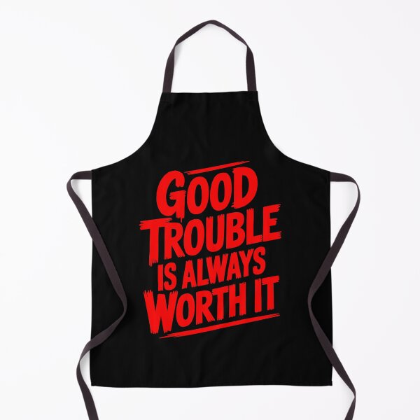Item preview, Good Trouble Is Always Worth It Activism Statement designed and sold by Amanda's Factory.