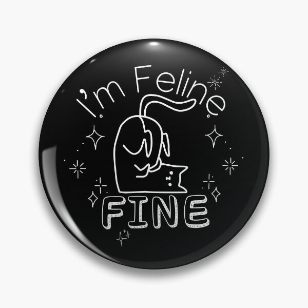 Item preview, I'm Feline Fine | Cat Pun | Funny Cat designed and sold by SunandShade.