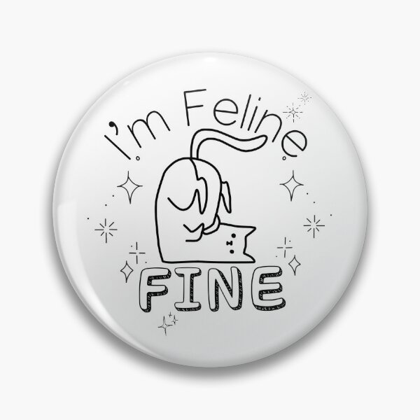 Item preview, I'm Feline Fine | Cat Pun | Funny Cat designed and sold by SunandShade.