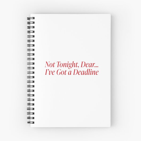 Item preview, Not tonight dear, i've got a deadline designed and sold by abigailwiley.