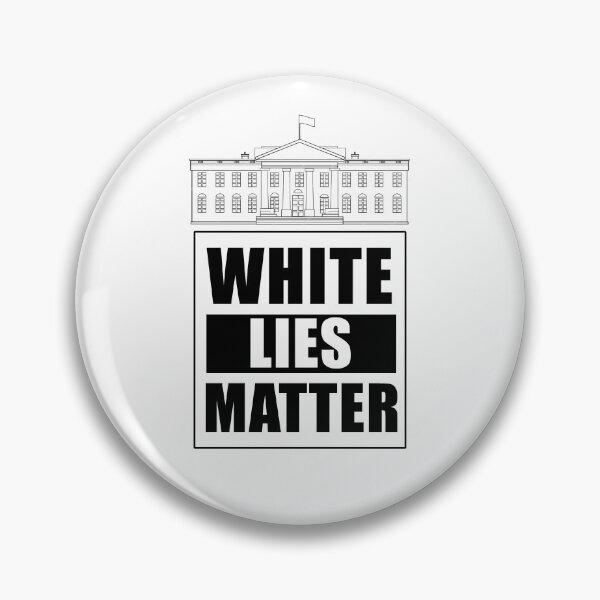 Item preview, White House Lies Matter Slogan, Statement, Hopes for the Future designed and sold by ggbridge.