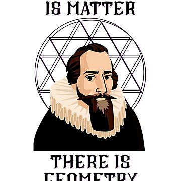 Artwork thumbnail, Johannes Kepler Portrait – "Where There Is Matter, There Is Geometry" Quote by Eureka-Outfits
