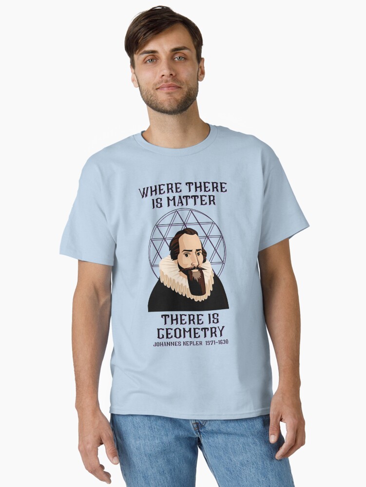 Thumbnail 1 of 7, Classic T-Shirt, Johannes Kepler Portrait – "Where There Is Matter, There Is Geometry" Quote designed and sold by Eureka-Outfits.