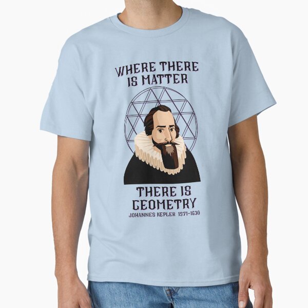Item preview, Johannes Kepler Portrait – "Where There Is Matter, There Is Geometry" Quote designed and sold by Eureka-Outfits.