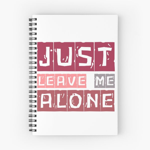 Item preview, just leave me alone  designed and sold by RokaCircles.