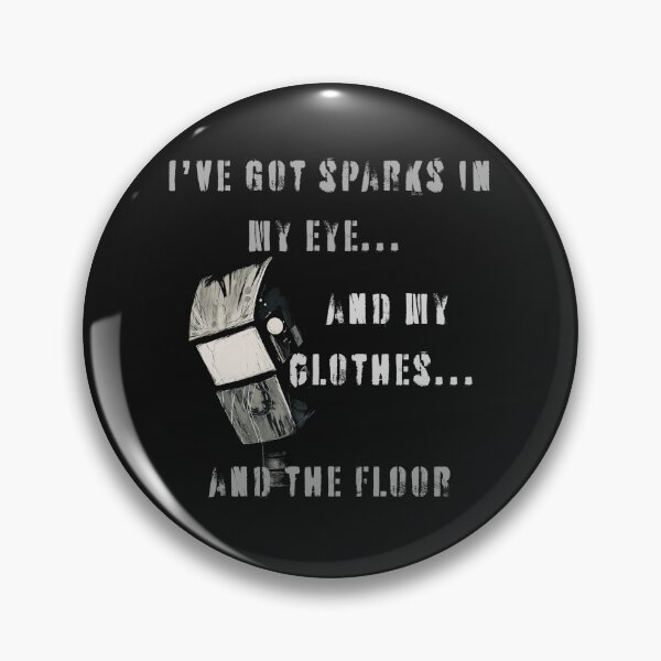 Item preview, I’ve got sparks in my eye... and my clothes... and the floor designed and sold by adamlach88.