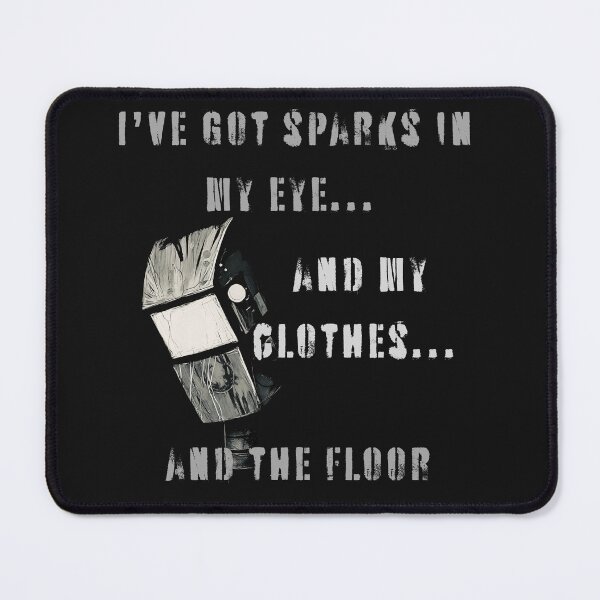 Item preview, I’ve got sparks in my eye... and my clothes... and the floor designed and sold by adamlach88.