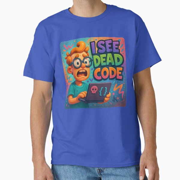 I see dead code – humor for developers Classic T-Shirt