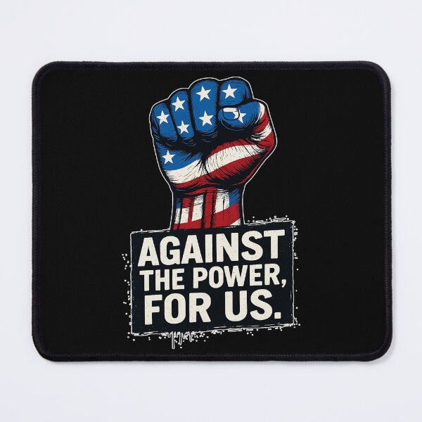 Item preview, AGAINST THE POWER, FOR US. designed and sold by umfhn.