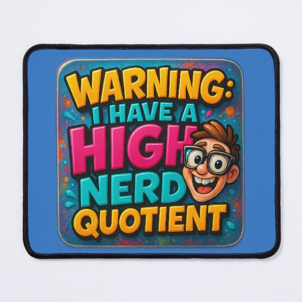 Item preview, Caution! Nerd quotient at its peak – humorous statement designed and sold by Girih.