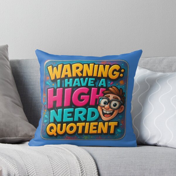 Item preview, Caution! Nerd quotient at its peak – humorous statement designed and sold by Girih.