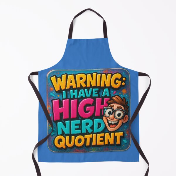 Item preview, Caution! Nerd quotient at its peak – humorous statement designed and sold by Girih.