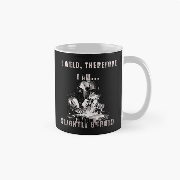 Item preview, I weld, therefore I am... slightly burned designed and sold by adamlach88.