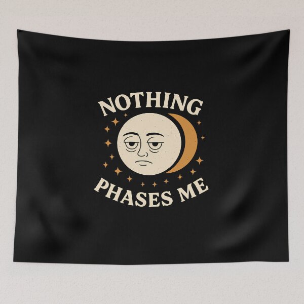 Item preview, Nothing Phases Me designed and sold by DarkBirdClothing.