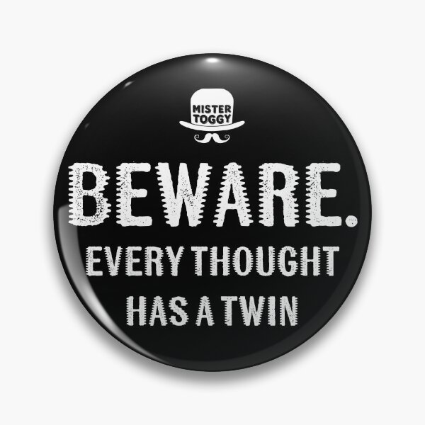 Item preview, Beware. Every Thought Has a Twin. designed and sold by MisterToggy.