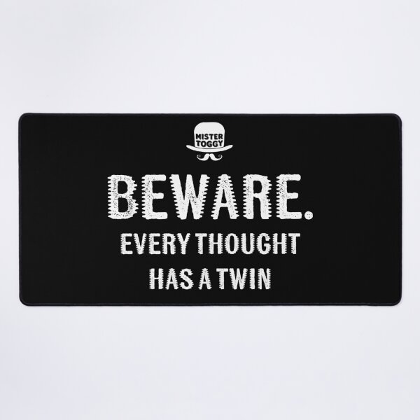Item preview, Beware. Every Thought Has a Twin. designed and sold by MisterToggy.