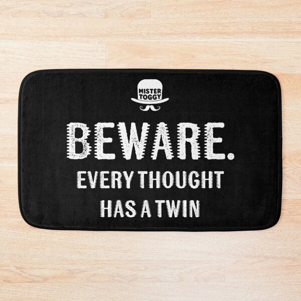 Item preview, Beware. Every Thought Has a Twin. designed and sold by MisterToggy.