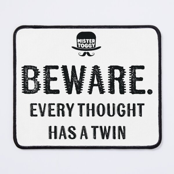 Item preview, Beware. Every Thought Has a Twin. designed and sold by MisterToggy.