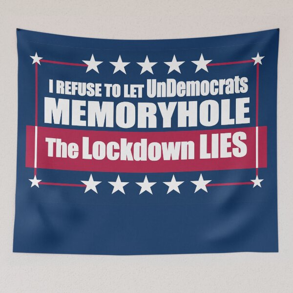 Item preview, I Refuse to UnDemocrats Memoryhole The Lockdown Lies designed and sold by Swabcraft.